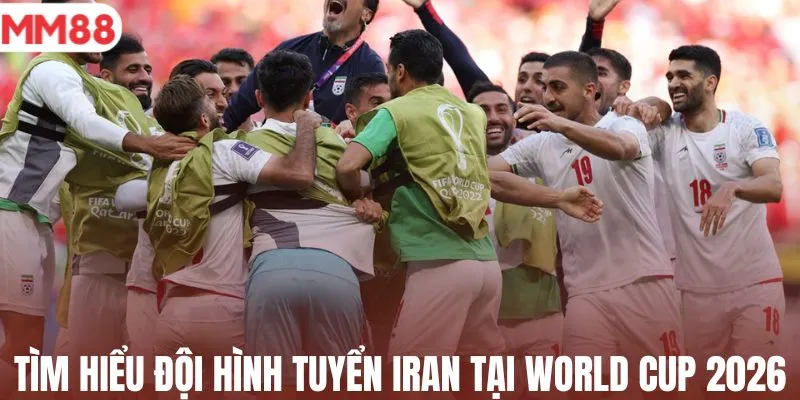 Tìm hiểu đội hình tuyển Iran tại World Cup 2026