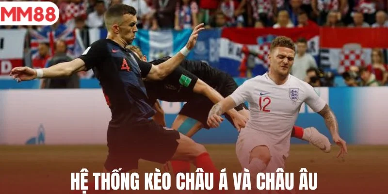 Hệ thống kèo châu Á và châu Âu