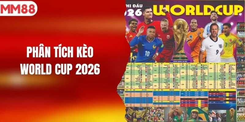 phân tích kèo world cup 2026